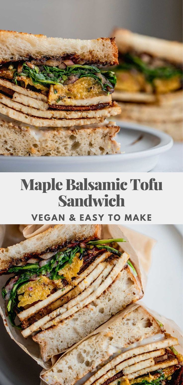 a sandwich cut in half and stacked on top of each other with the words, maple balsamic tofu sandwich vegan & easy to make