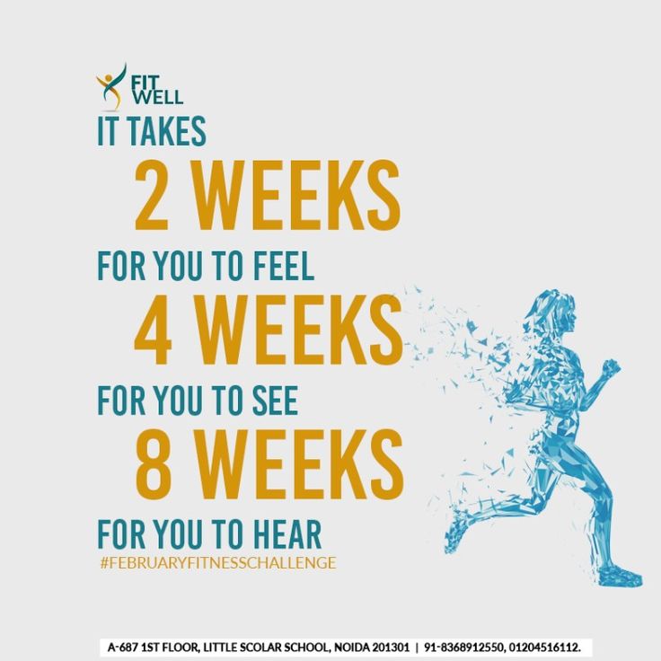 a poster with the words it takes 2 weeks for you to feel 4 weeks for you to see 8 weeks for you to hear