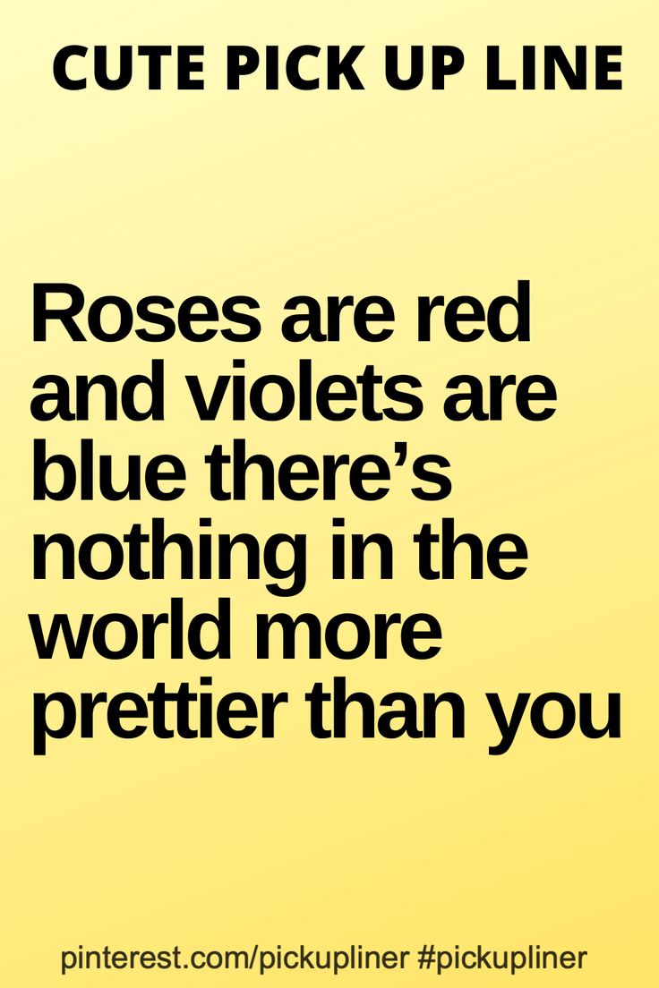 a yellow background with the words roses are red and violets are blue there's nothing in the world more prettier than you