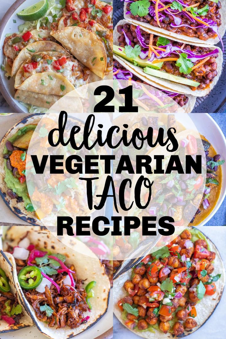 21 delicious vegetarian taco recipes that are easy to make and healthy for the whole family