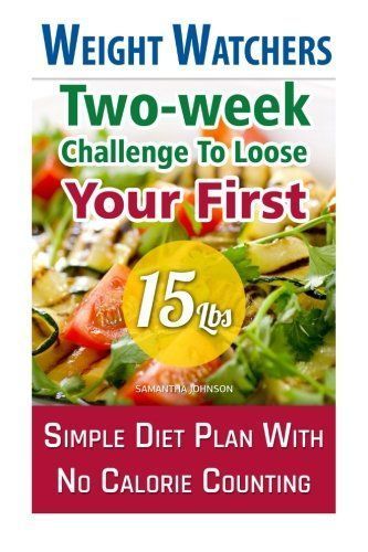 Weight Watchers: Two-week Challenge To Loose Your First 15 Lbs! Simple Diet Plan With No Calorie Counting!: (Weight Watchers, Weight Loss Motivation, ... loss tips, weight watchers for beginners) losing weight, weight loss tips Simple Diet Plan, Weight Watchers Meal Plans, Simple Diet, Cucumber Diet, Easy Diet Plan, Week Challenge, Weight Watchers Diet, Diet Vegetarian, Calorie Counting