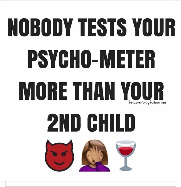 a poster with the words, nobody tests your psychic meter more than your 2nd child