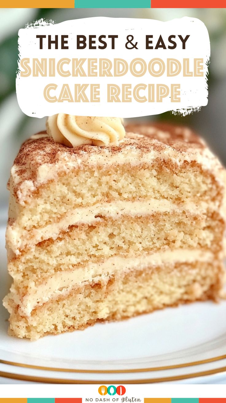 the best and easy snickkerdoodle cake recipe on a plate with text overlay