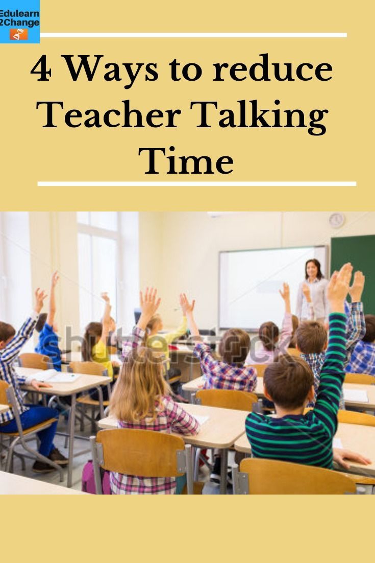 four children sitting at desks with their hands up in front of them and the words 4 ways to reduce teacher talking time