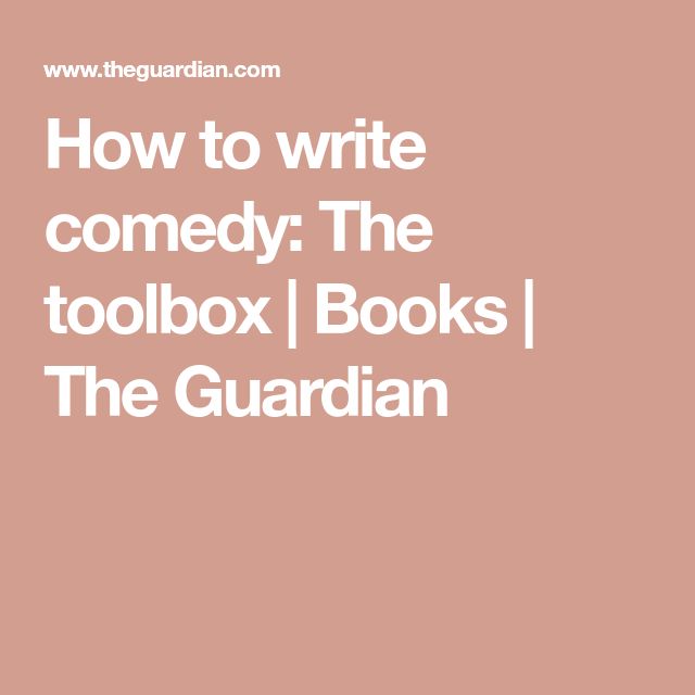 the text how to write comedy the toolbox books the guardian on a pink background