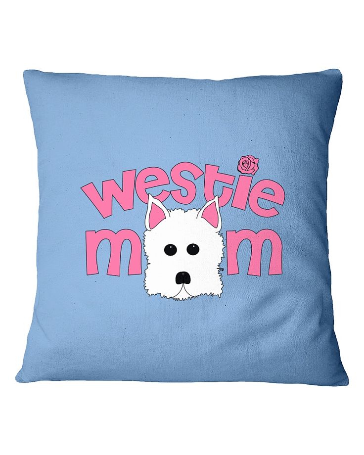 a blue pillow with a white dog on it and the words westie mom written in pink