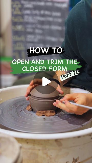 two people working on a clay pot with the words how to open and trim the closed form part