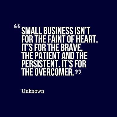 a quote that says small business isn't for the faint of heart it's for