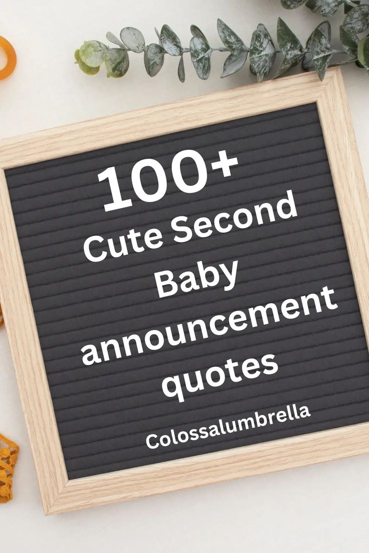 a sign that says 100 + cute second baby announcement quotes on it next to some scissors