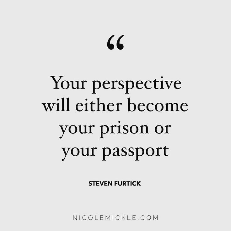 a quote that says, your perspective will either become your prison or your passport