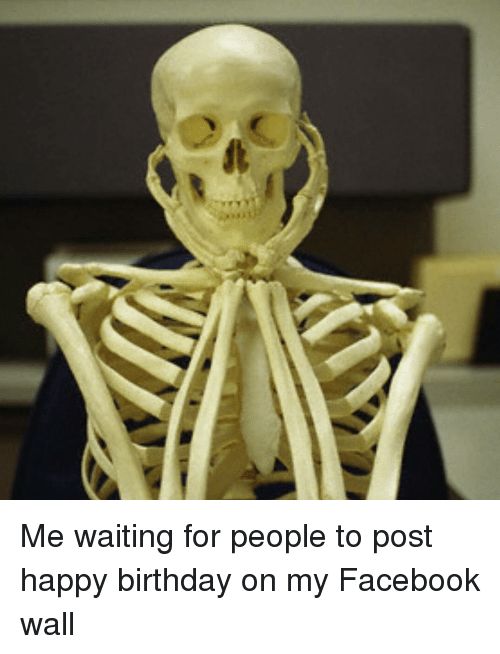 a skeleton sitting in front of a computer screen with the caption me waiting for people to post happy birthday on my facebook wall