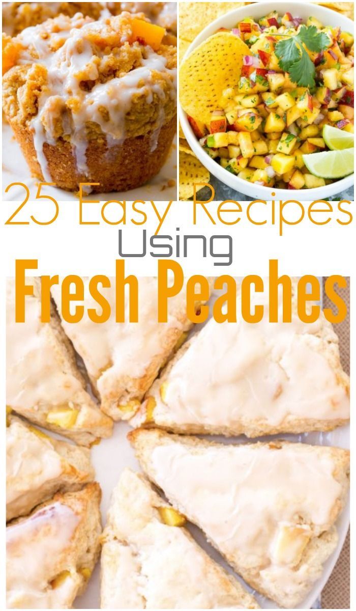 25 easy recipes using fresh peaches to make desserts that are delicious and nutritious