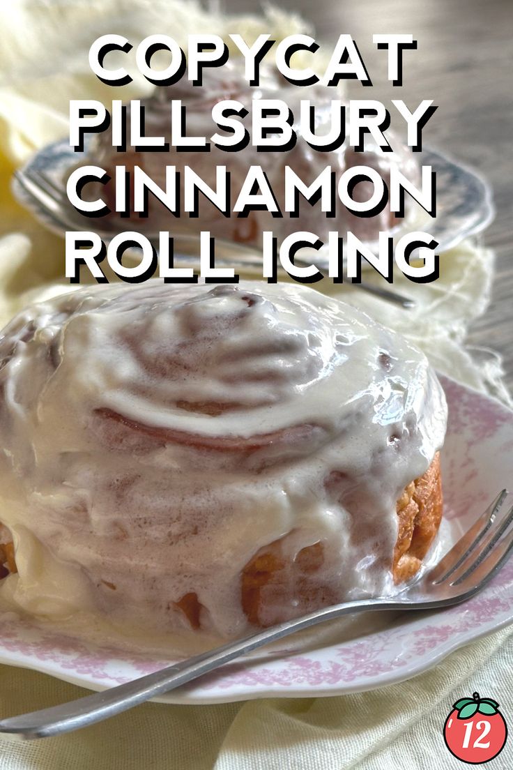 a close up of a plate of food with icing on it and the words copycat pillsbury cinnamon roll icing