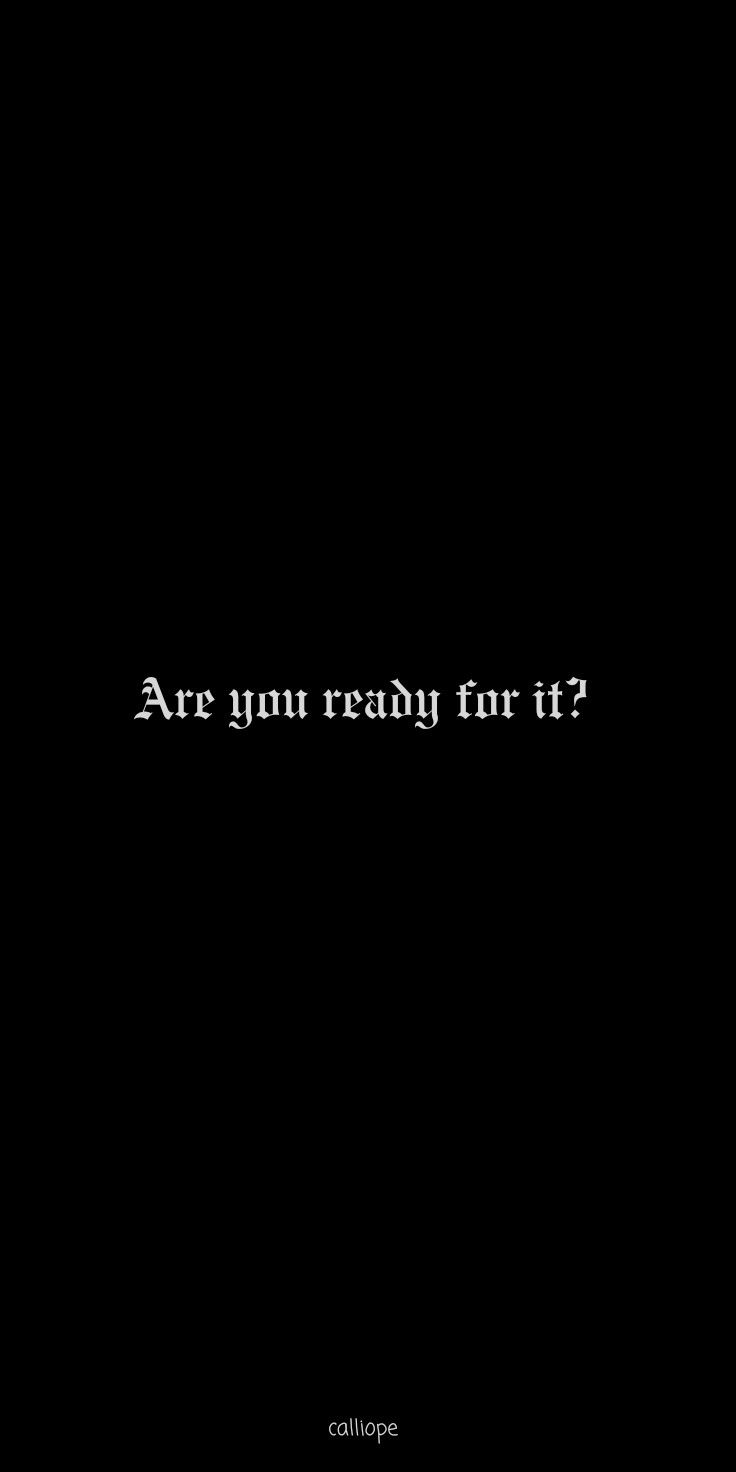 a black background with the words are you ready for it?