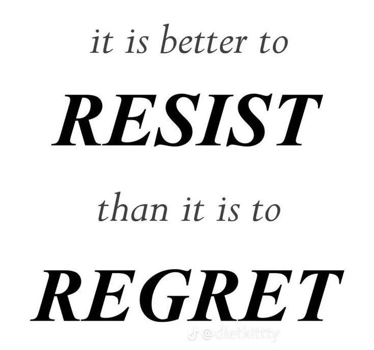 the words, it is better to resist than it is to reget on a white background