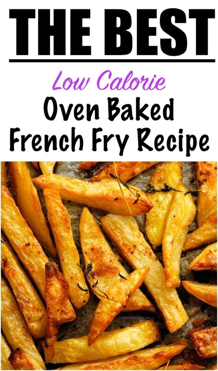 the best low calorie oven baked french fry recipe