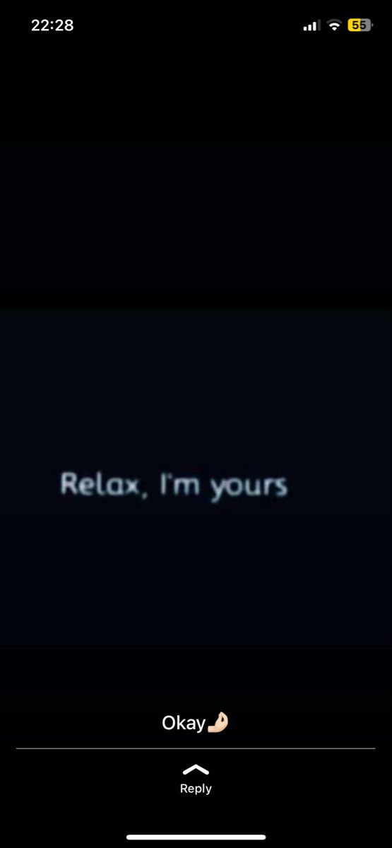 the text on the screen reads relax, i'm yours