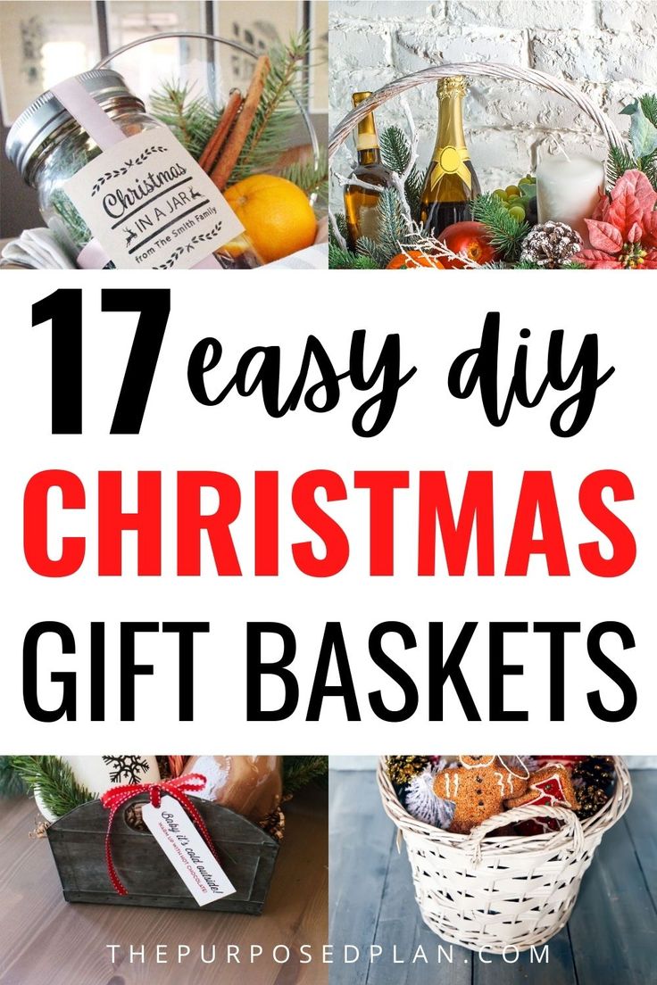 the words 17 easy diy christmas gift baskets