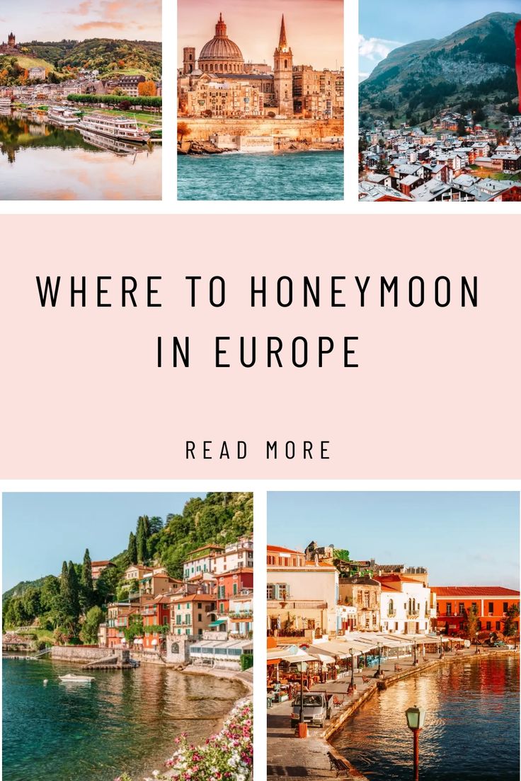 the collage of photos with text overlaying where to honeymoon in europe read more