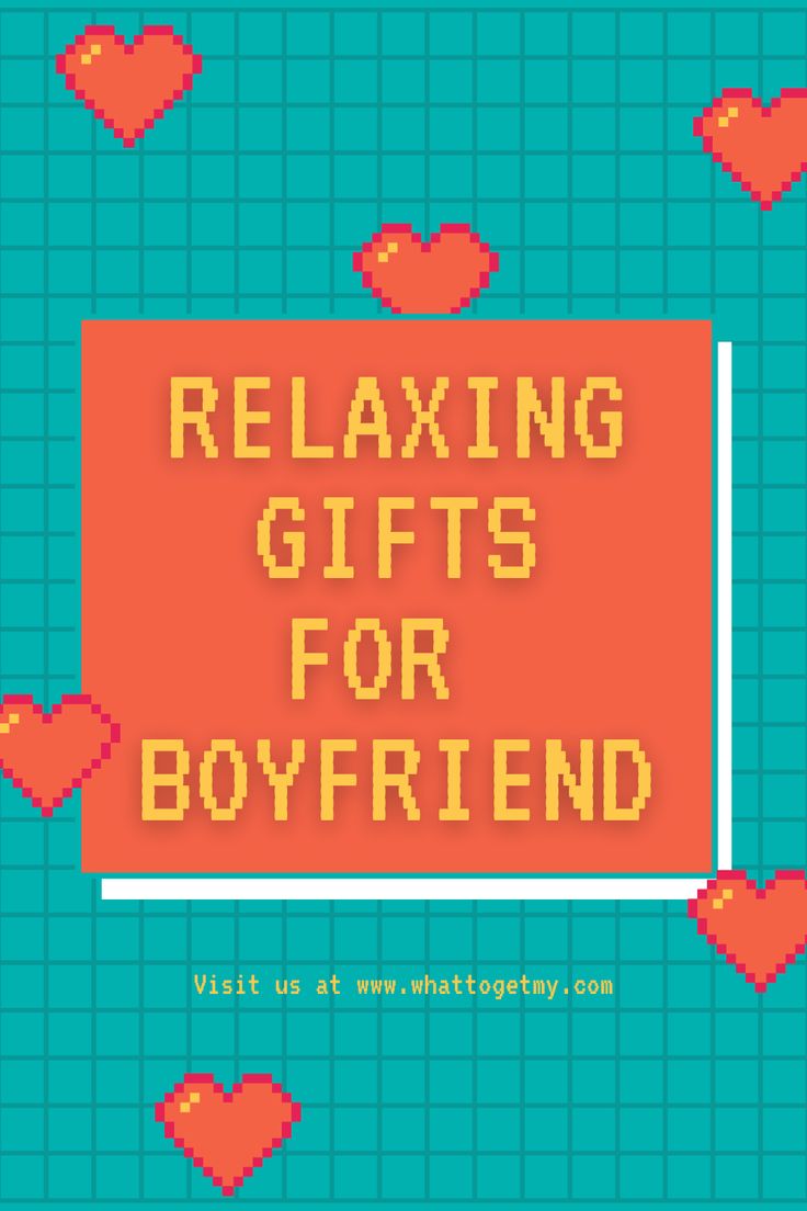 the text relaxing gifts for boyfriend on an orange and blue background with pixeled hearts