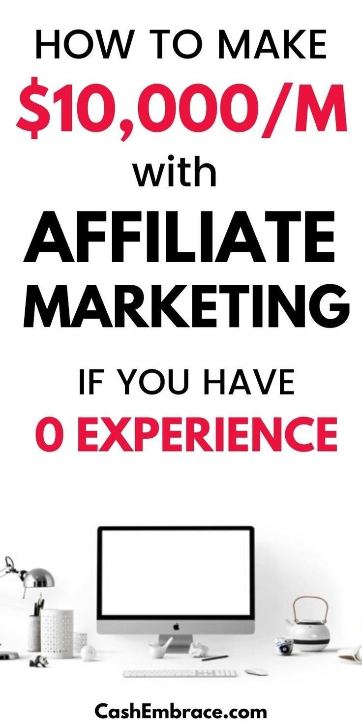 the words how to make $ 10, 000 / m with affiliate marketing if you have 0 experience