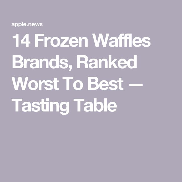 the words frozen waffles brands, ranked worst to best tasting table