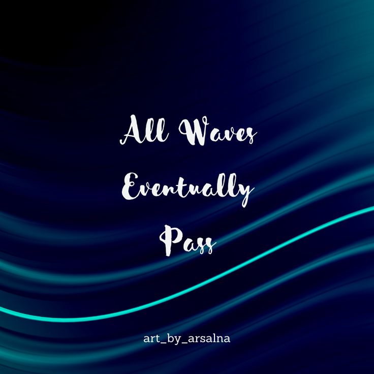 the words, all waves eventually pass written in white on a blue background with wavy lines