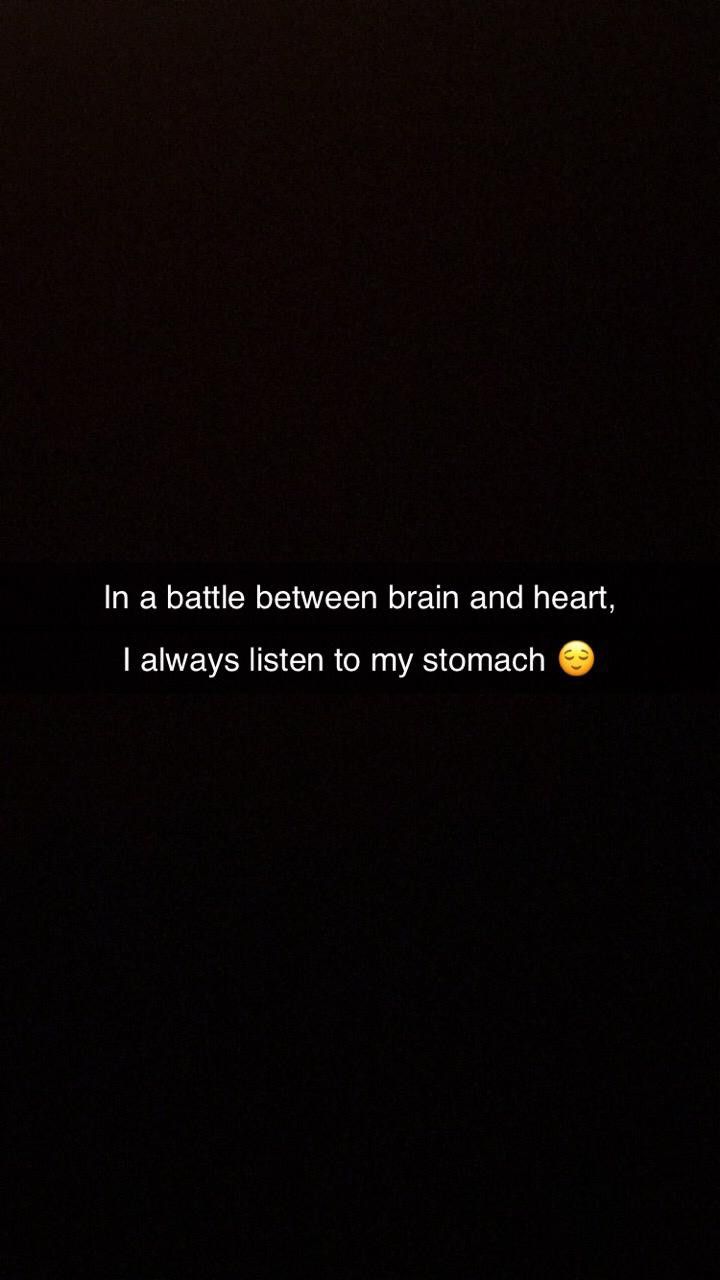 a black background with a yellow smiley face on the left side and a white text that reads in a battle between brain and heart, i always listen to my stomach