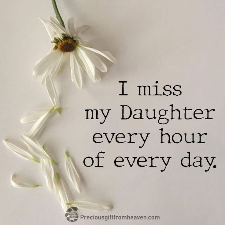 a white flower with the words i miss my daughter every hour of every day