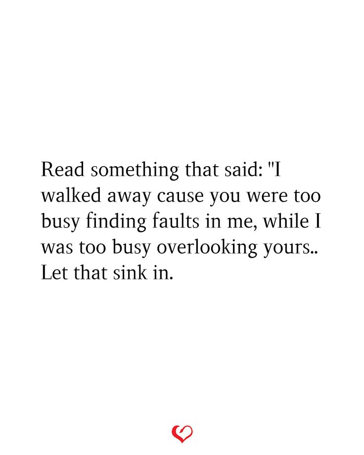 Read something that said: "I walked away cause you were too busy finding faults in me, while I was too busy overlooking yours.. Let that sink in. You Were Too Busy Finding Faults In Me, Finding Faults In Me Quotes, Loyalty Quotes, Marriage Therapy, Struggle Is Real, Too Busy, Sink In, Relationship Quotes, Me Quotes