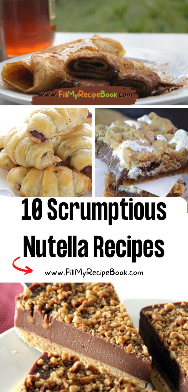 11 Scrumptious Nutella Recipes - Fill My Recipe Book Nutella And Tortilla Recipes, Healthy Recipes With Nutella, Deserts With Nutella Easy, Nutella Trifle Desserts, Nutella Bars Recipes, Nutella Rolls Recipe, Nutella Tart Recipe, Nutella Recipes Snacks, Nutella Dessert Recipe