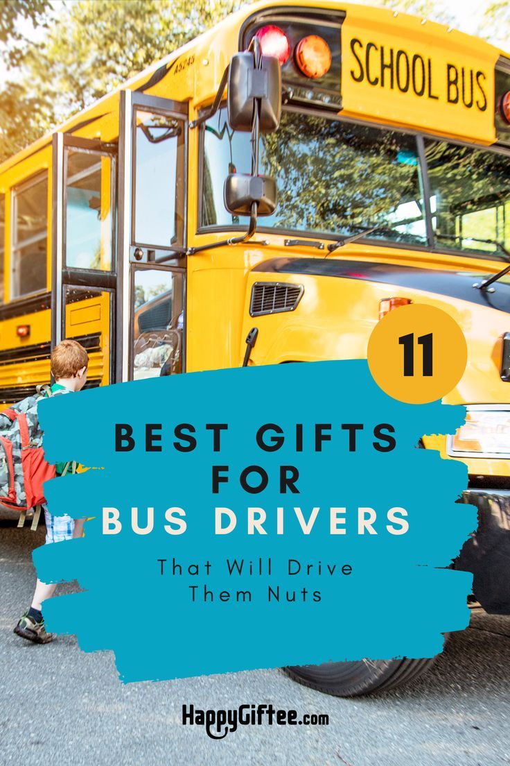 a school bus with the words best gifts for bus drivers that will drive them nuts