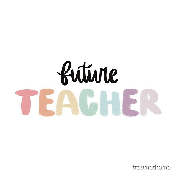 the words'future teacher'are painted in multicolors on a white background