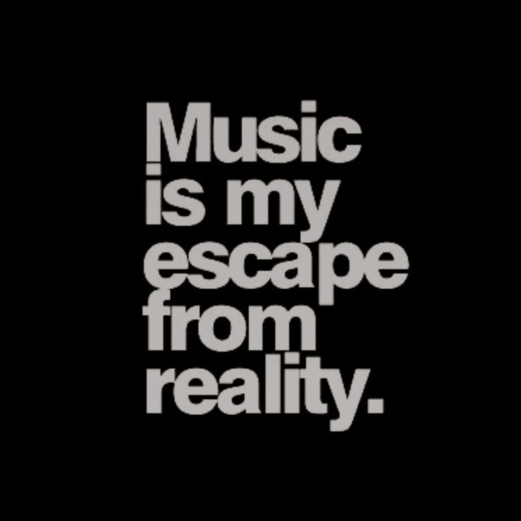 the words music is my escape from reality on a black background with white text in it