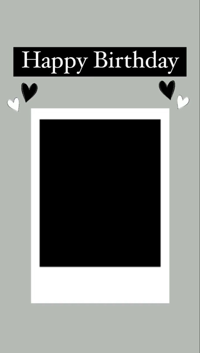 a black and white photo frame with hearts around it, on a gray background that says happy birthday