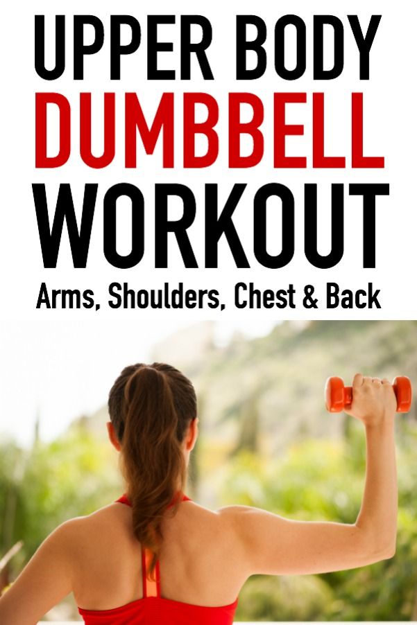 the upper body dumbbell workout arms, shoulders, chest and back with text overlay that reads upper body dumbbell workout arms, shoulders, chest & back