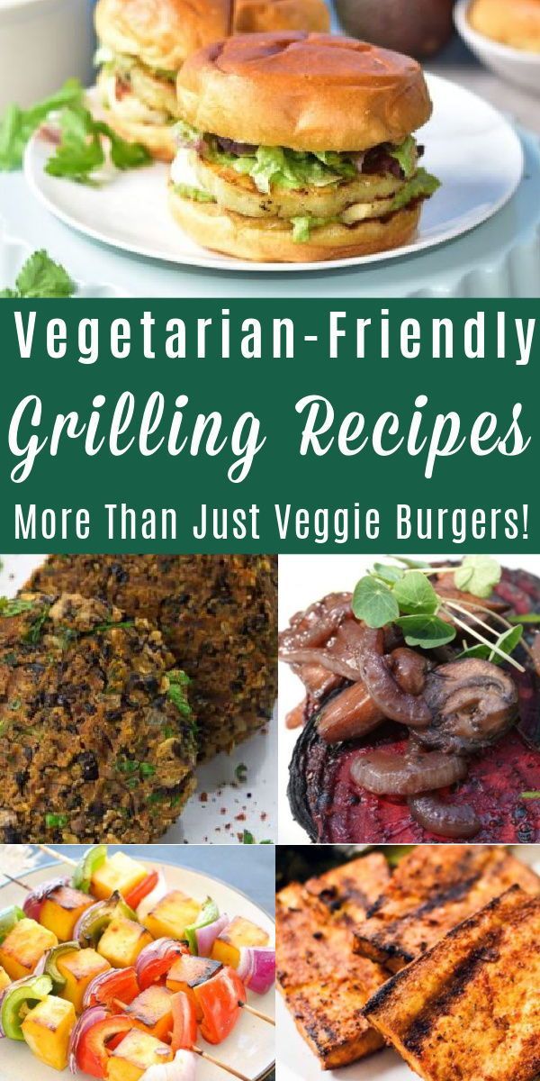 vegetarian friendly grilling recipes that are more than just veggie burgers