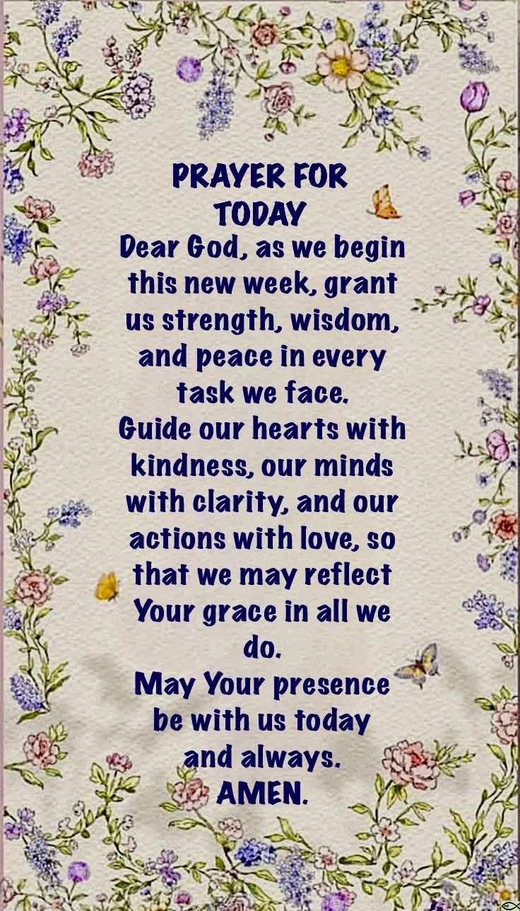 a poem written in purple and white with flowers on the border, saying prayer for today dear god as we begin his new week