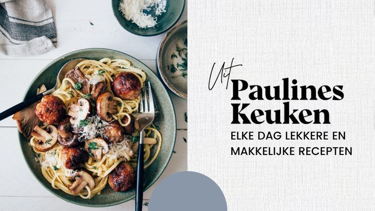 Uit Paulines Keuken - Elke dag lekkere en makkelijke recepten