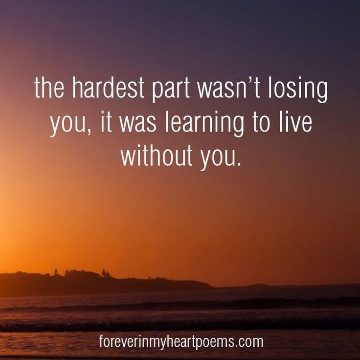 a sunset with the words, the hard part was losing you, it was learning to live without you