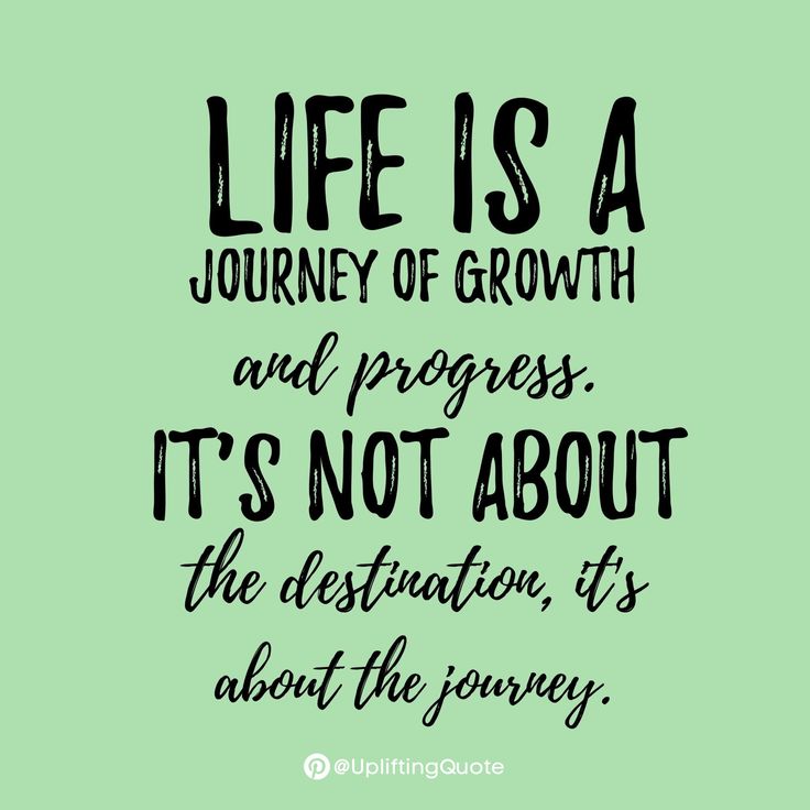 Life is a journey of growth and progress. It's not about the destination, it's about the journey. #UpliftingQuotes #LiveYourBestLife #GrowthMindset Quotes About New Journeys, Life’s A Journey Quotes, Quotes About Stages Of Life, Its About The Journey Quotes, Qoutes About Life's Journey, Quotes About The Journey, Journey Of Life Quotes, My Journey Quotes, Life Is A Journey Quote