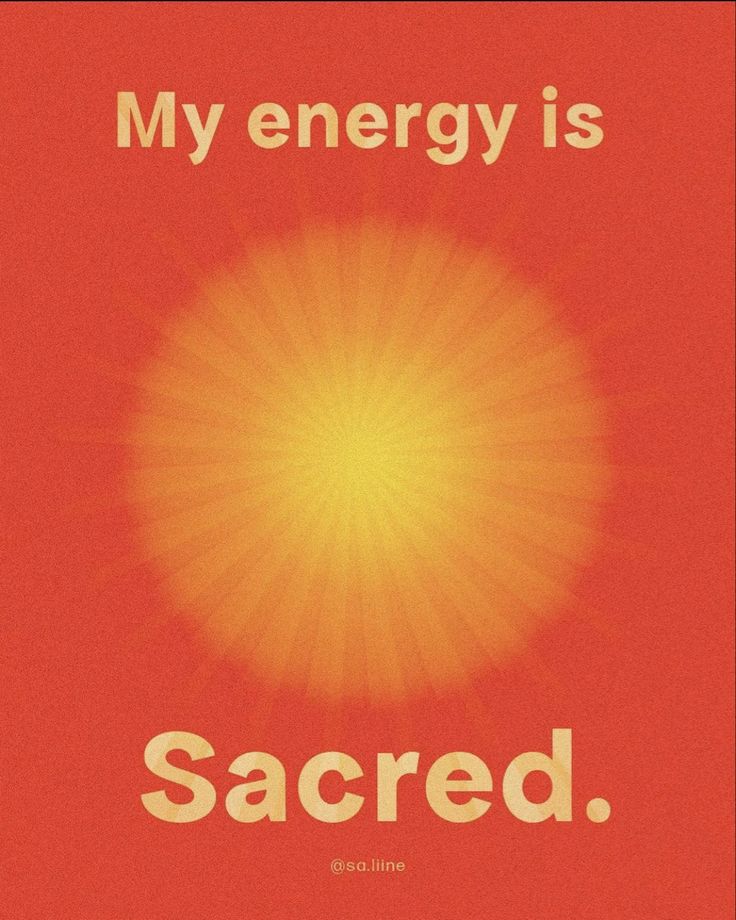 an orange and red poster with the words my energy is sacred