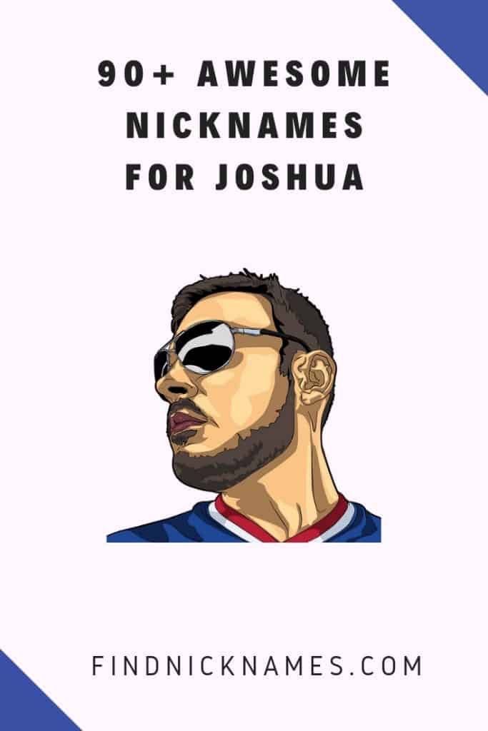 an image of a man wearing sunglasses with the words 90 + awesome nicknames for joshua