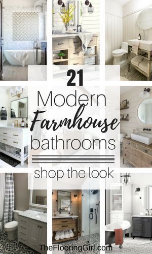 modern farmhouse bathroom designs are featured in this collage with the words, 21 modern farmhouse bathrooms shop the look