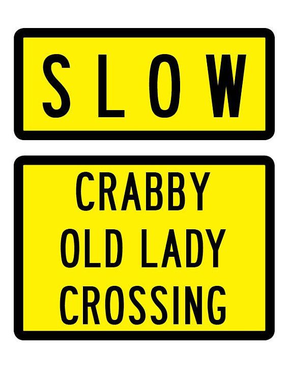 two yellow and black signs that say slow crabby old lady crossing on white background