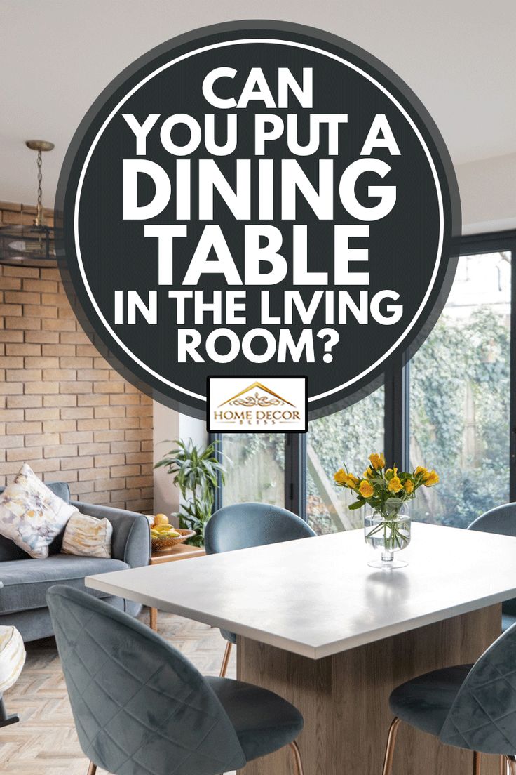 a table with chairs and a sign that says can you put a dining table in the living room?