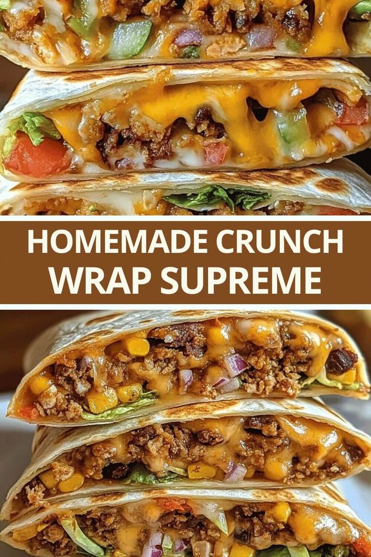 the homemade crunch wrap is stacked on top of each other