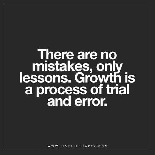 there are no mistakes, only lessons growth is a process of trial and error