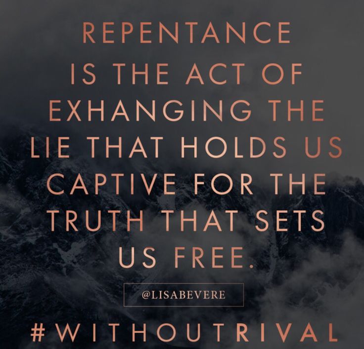 an image with the quote repentance is the act of exchanging the lie that holds us captive for the truth that sets us free