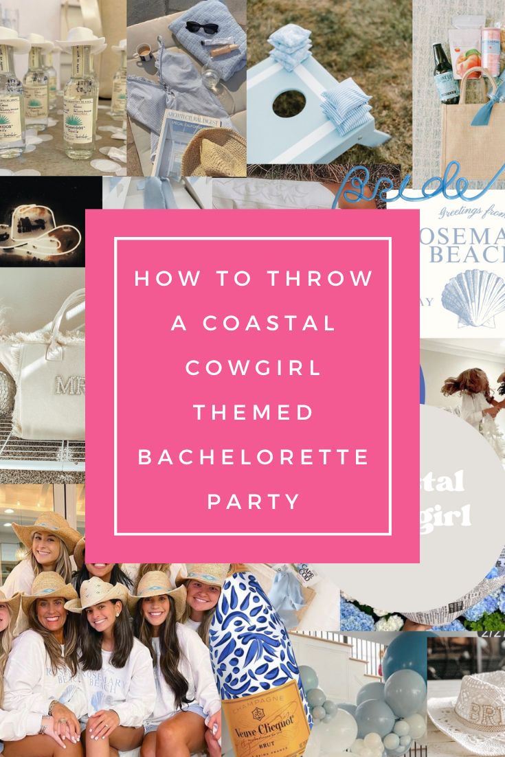 a collage of photos with the words how to throw a coastal cowgirl themed bachelor party